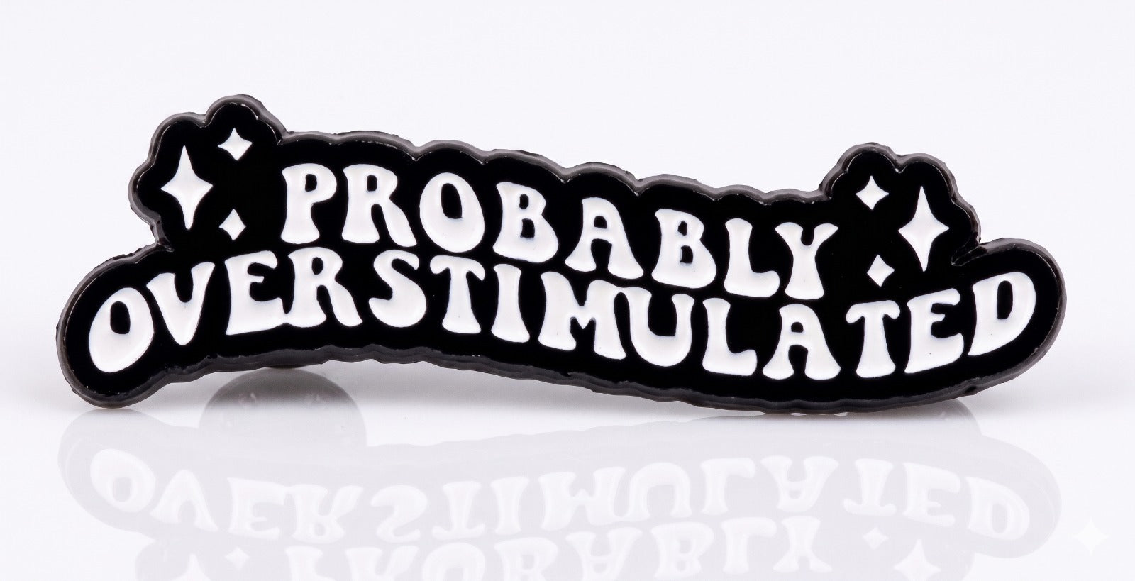 Probably Overstimulated Pin